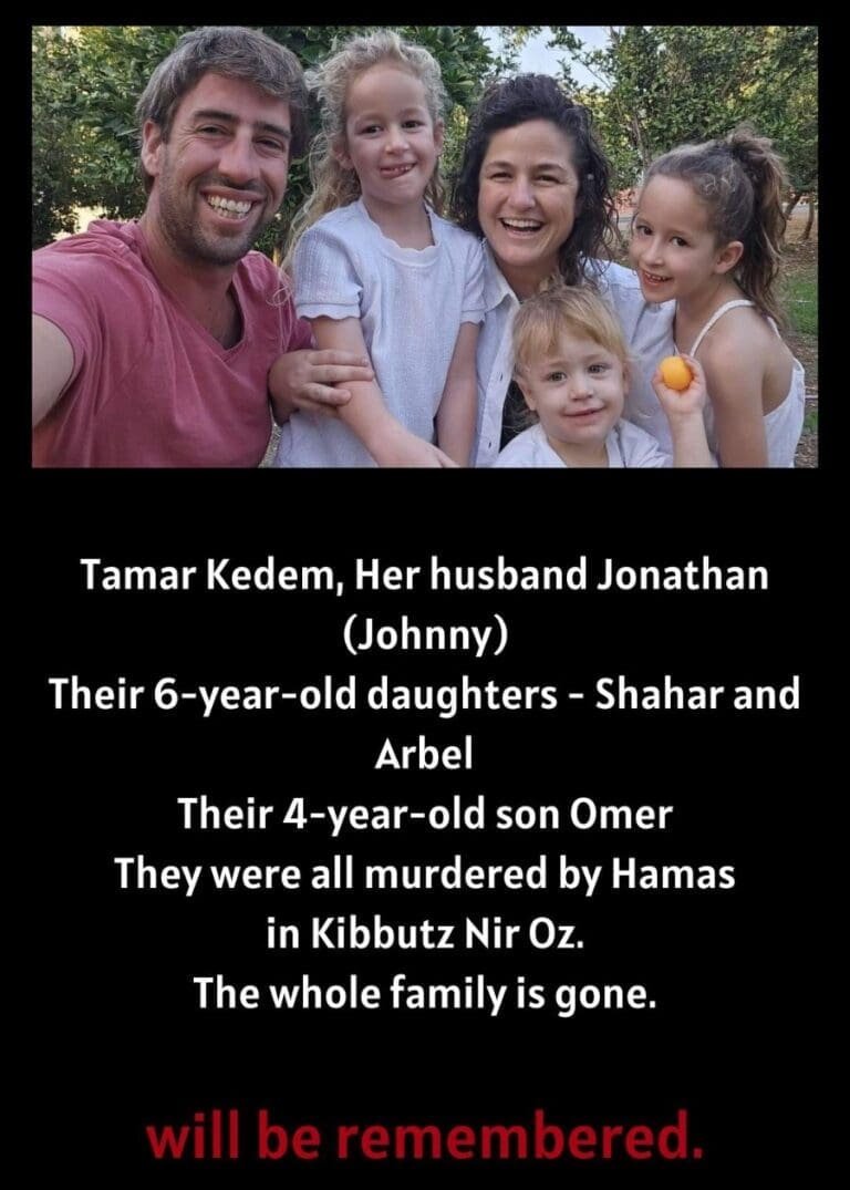 A family portrait of Tamar Kedem, her husband Jonathan, their 6-year-old daughters Shahar and Arbel, and their 4-year-old son Omer. They are smiling in an outdoor setting. Text on the image memorializes them as victims of a Hamas terror attack.