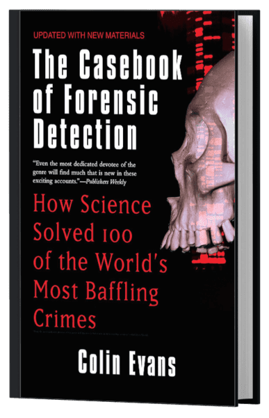 Book cover of 'The Casebook of Forensic Detection' by Colin Evans, featuring a side view of a skeletal head with digital data streams, and title in bold red font.