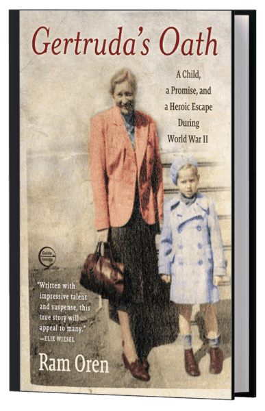 Book cover image titled "Gertruda's Oath: A Child, a Promise, and a Heroic Escape During World War II." White text on a black background. Includes subtitle "Written with impressive talent and suspense, this true story will appeal to many. -Elie Wiesel" and author Ram Oren's name.