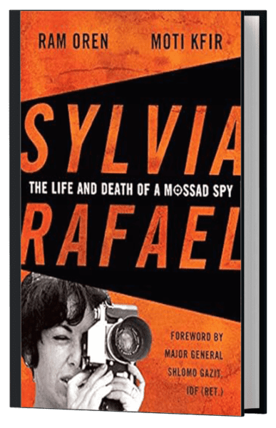 Book cover for 'Sylvia Rafael: The Life and Death of a Mossad Spy' with a photograph of Sylvia holding a camera, overlaid with bold, large orange lettering on a black and orange background.